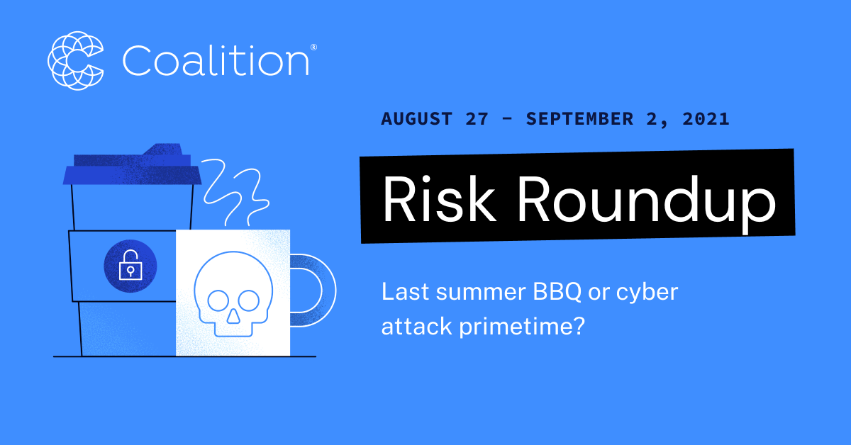 Featured Image for September Risk Roundup: Last summer BBQ or cyber attack primetime?