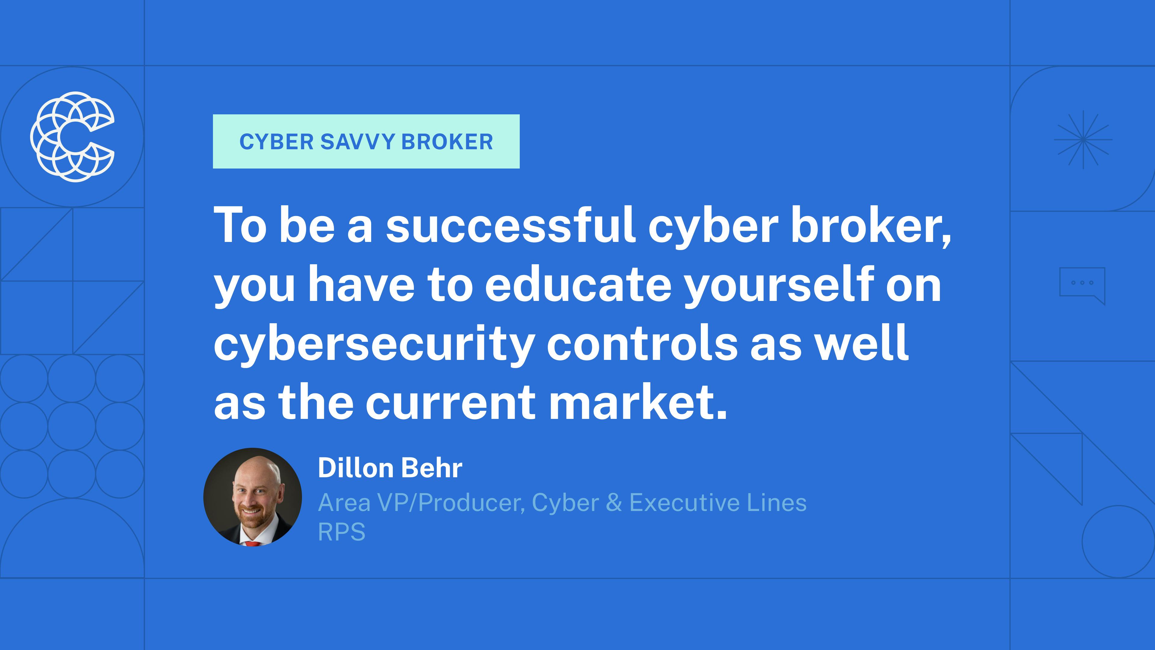 Cyber Savvy Broker Dillon Behr