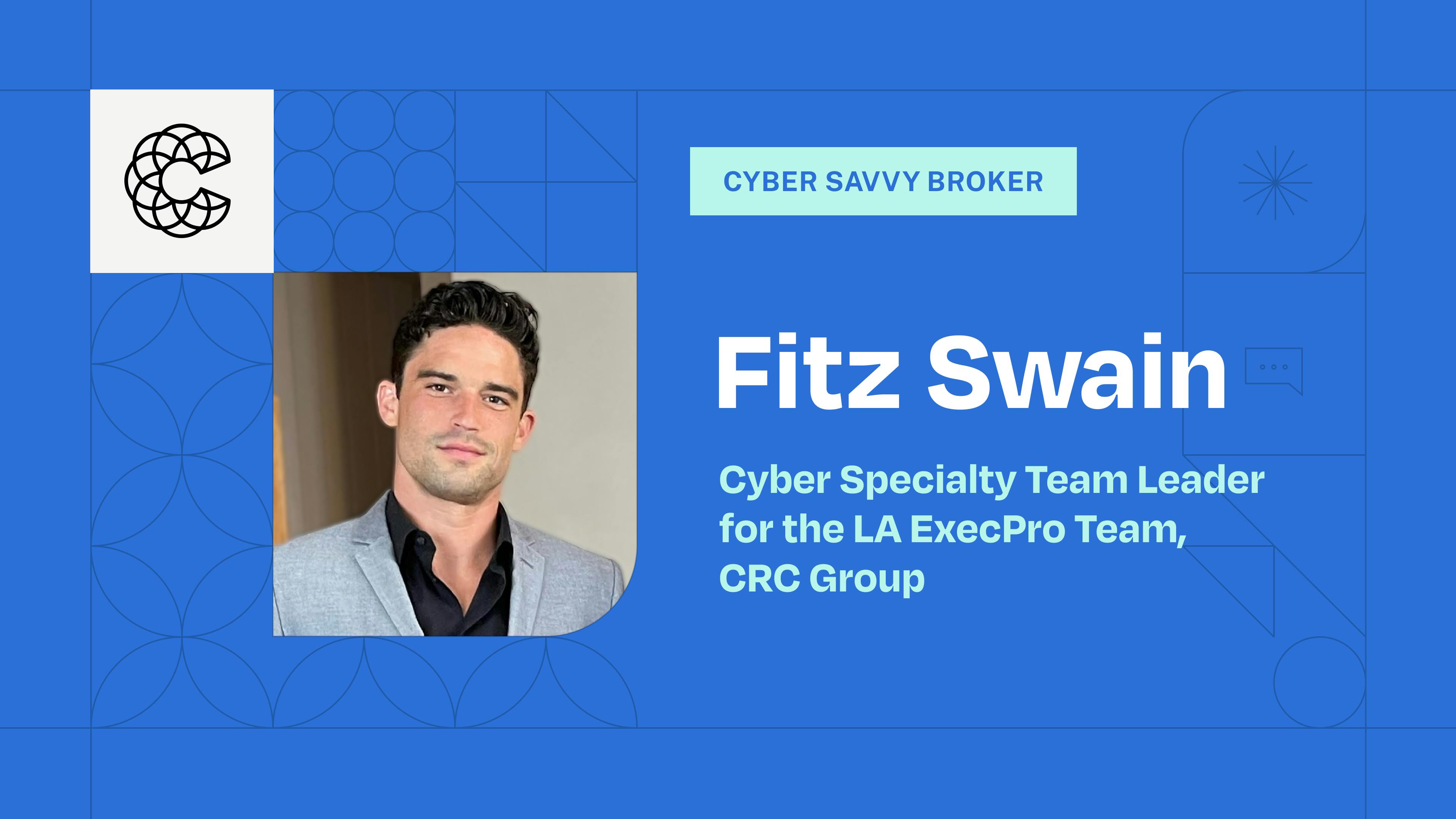 Cyber Savvy Broker: Fitz Swain