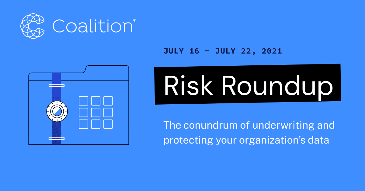 Featured Image for July Risk Roundup: The conundrum of underwriting and protecting your organization’s data